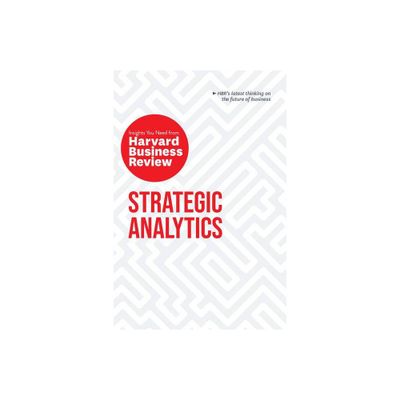 Strategic Analytics: The Insights You Need from Harvard Business Review - (HBR Insights) (Paperback)