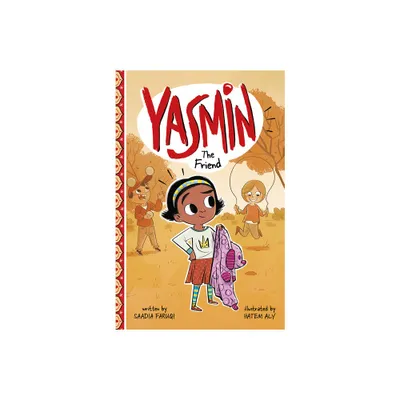 Yasmin the Friend - by Saadia Faruqi (Paperback)