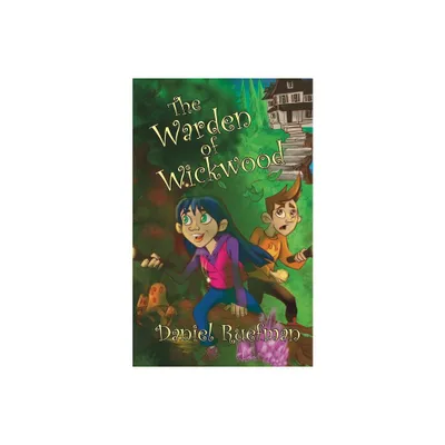 The Warden of Wickwood - by Daniel Ruefman (Paperback)