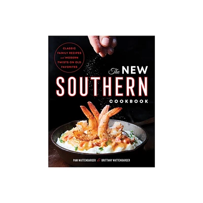 The New Southern Cookbook - by Pam Wattenbarger & Brittany Wattenbarger (Paperback)