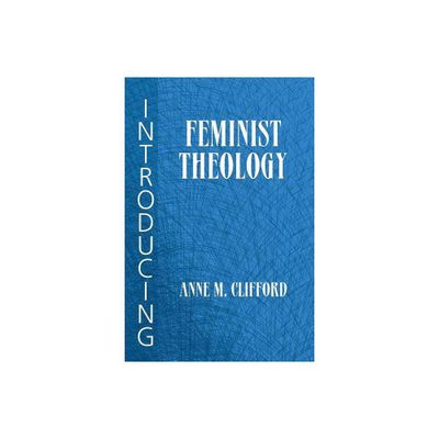 Introducing Feminist Theology - by Anne M Clifford (Paperback)