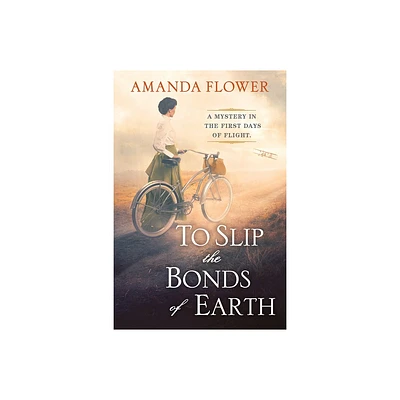 To Slip the Bonds of Earth - (A Katharine Wright Mystery) by Amanda Flower (Hardcover)