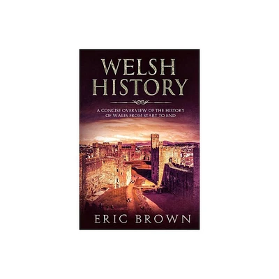 Welsh History - (Great Britain) by Eric Brown (Paperback)