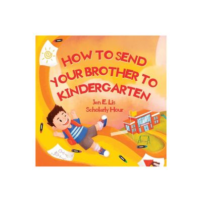 How to Send Your Brother to Kindergarten