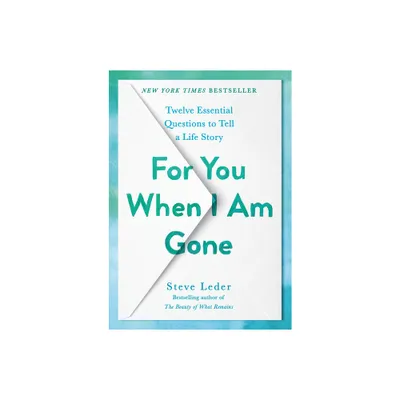 For You When I Am Gone - by Steve Leder (Hardcover)