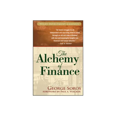 The Alchemy of Finance - (Wiley Investment Classics (Paperback)) 2nd Edition by George Soros (Paperback)