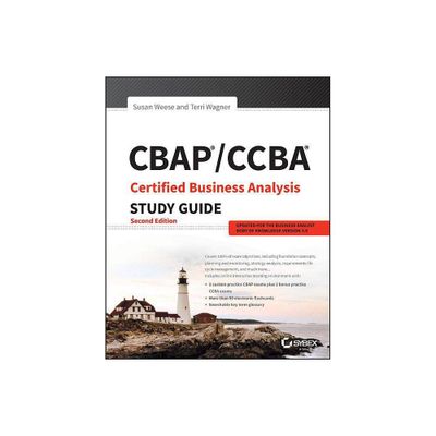 Cbap / Ccba Certified Business Analysis Study Guide - 2nd Edition by Susan Weese & Terri Wagner (Paperback)