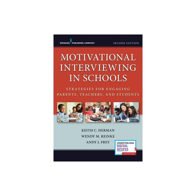 Motivational Interviewing in Schools - 2nd Edition by Keith C Herman & Wendy M Reinke & Andy J Frey (Paperback)