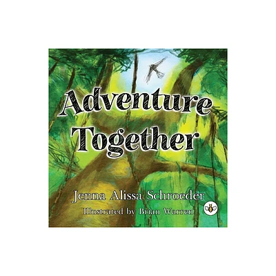 Adventure Together - by Jenna Schroeder (Paperback)