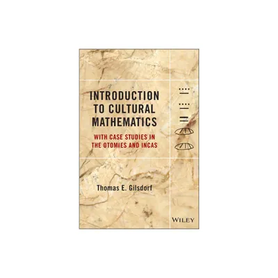 Introduction to Cultural Mathematics - by Thomas E Gilsdorf (Hardcover)