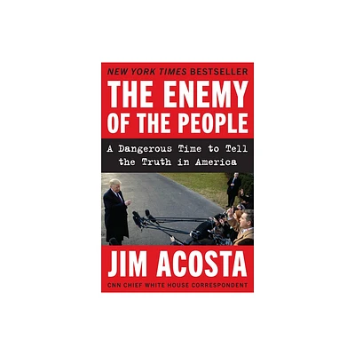 The Enemy of the People - by Jim Acosta (Paperback)