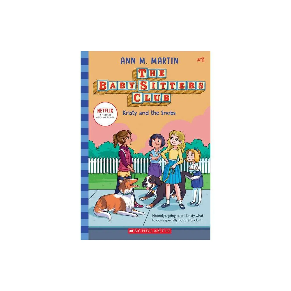 Scholastic Kristy and the Snobs (the Baby-Sitters Club #11), Volume 11 - by  Ann M Martin (Paperback) | The Market Place