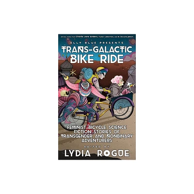 Trans-Galactic Bike Ride - (Bikes in Space) by Elly Blue (Paperback)