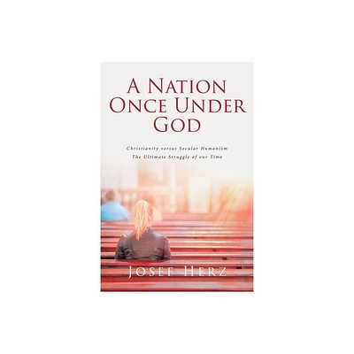 A Nation Once Under God - by Josef Herz (Paperback)