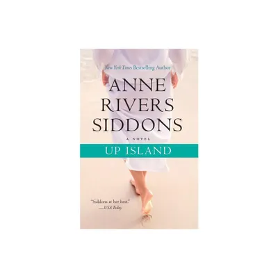 Up Island - by Anne Rivers Siddons (Paperback)