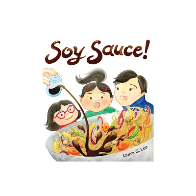 Soy Sauce! - by Laura G Lee (Hardcover)