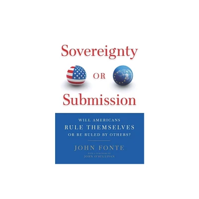 Sovereignty or Submission - by John Fonte (Hardcover)