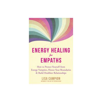 Energy Healing for Empaths - by Lisa Campion (Paperback)