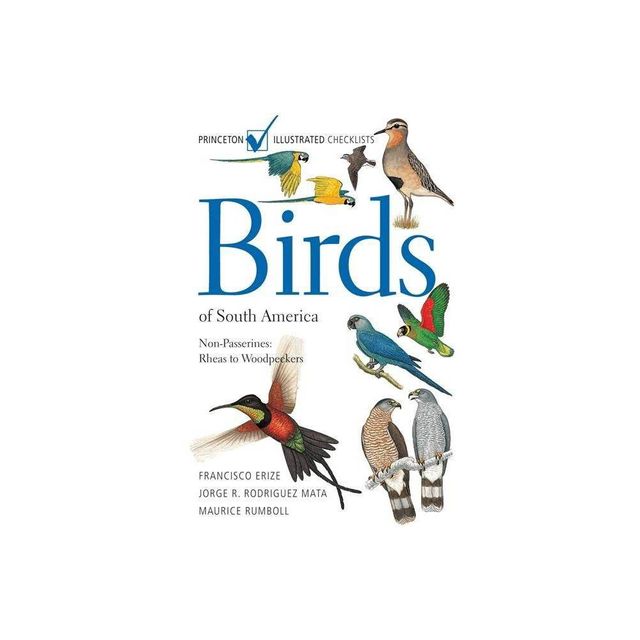 Birds of South America - (Princeton Illustrated Checklists) by Francisco Erize & Maurice Rumboll (Paperback)