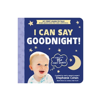 I Can Say Goodnight! - (My First Learn-To-Talk Books) by Stephanie Cohen (Board Book)