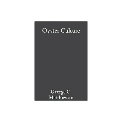 Oyster Culture - by George C Matthiessen (Hardcover)