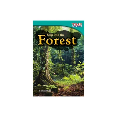 Step Into the Forest - (Time for Kids(r) Informational Text) 2nd Edition by Howard Rice (Paperback)