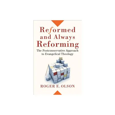 Reformed and Always Reforming - (Acadia Studies in Bible and Theology) by Roger E Olson (Paperback)