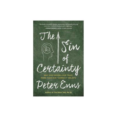 The Sin of Certainty - by Peter Enns (Paperback)