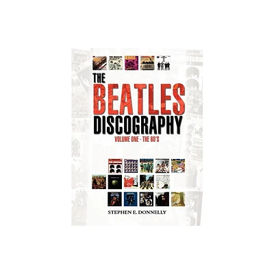 The Beatles Discography - by Stephen E Donnelly (Hardcover)