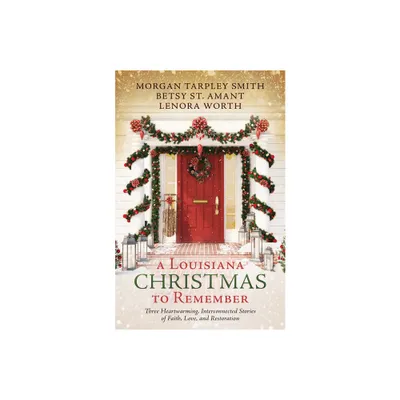 A Louisiana Christmas to Remember - by Betsy St Amant & Morgan Tarpley Smith & Lenora Worth (Paperback)