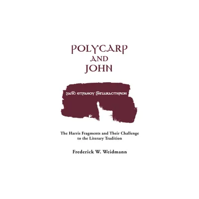 Polycarp John Vol 12 - (Christianity and Judaism in Antiquity) by Frederick W Weidmann (Hardcover)