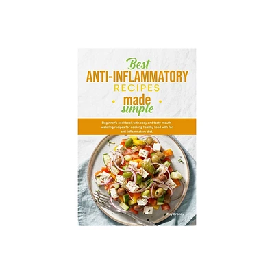 Best Anti-Inflammatory Diet Cookbook - by Tiny Brondy (Paperback)