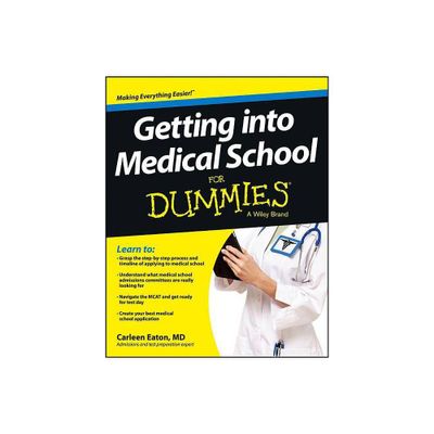 Getting Into Medical School for Dummies - (For Dummies) by Carleen Eaton (Paperback)