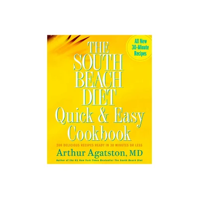 The South Beach Diet Quick & Easy Cookbook (The South Beach Diet) (Hardcover) (Arthur M.D. Agatston)