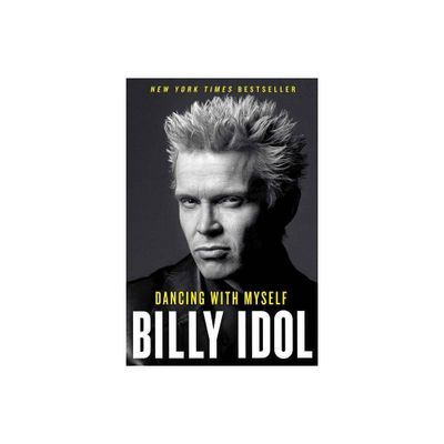 Dancing with Myself - (A Bestselling Musician Memoir) by Billy Idol (Paperback)