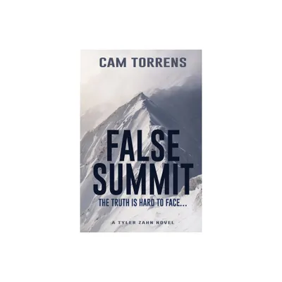 False Summit - (A Tyler Zahn Novel) by Cam Torrens (Paperback)