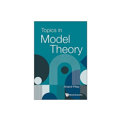 Topics in Model Theory - by Anand Pillay (Paperback)