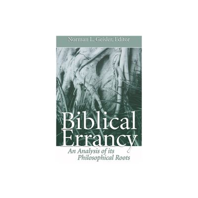 Biblical Errancy - by Norman L Geisler (Paperback)