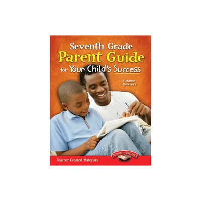 Seventh Grade Parent Guide for Your Childs Success - by Suzanne Barchers (Paperback)