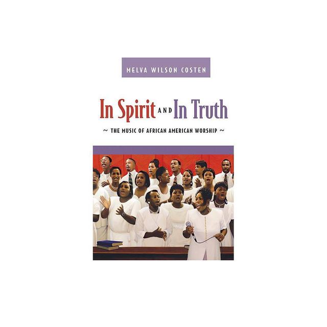 In Spirit and in Truth - by Melva Wilson Costen (Paperback)