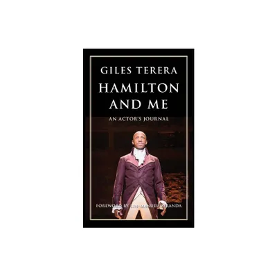 Hamilton and Me - by Giles Terera (Paperback)