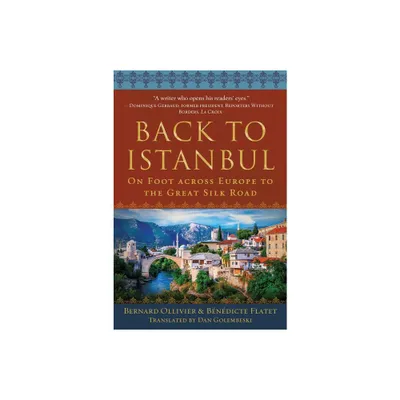 Back to Istanbul - by Bernard Ollivier & Bndicte Flatet (Hardcover)