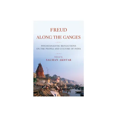 Freud Along the Ganges - by Salman Akhtar (Paperback)