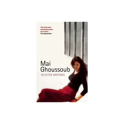 Mai Ghoussoub: Selected Writings - (Paperback)