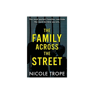 The Family Across the Street - by Nicole Trope (Paperback)