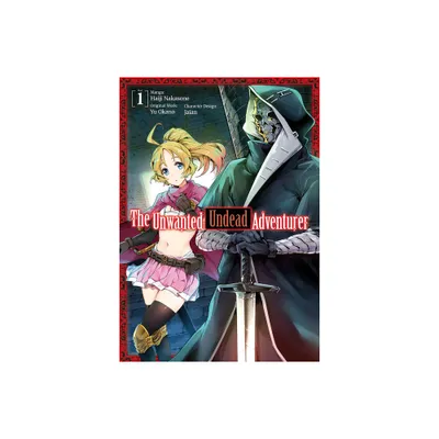 The Unwanted Undead Adventurer (Manga): Volume 1 - (Paperback)