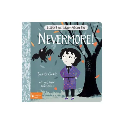 Little Poet Edgar Allan Poe: Nevermore! - (Babylit) by Kate Coombs (Board Book)