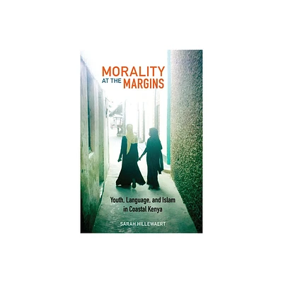 Morality at the Margins - by Sarah Hillewaert (Paperback)