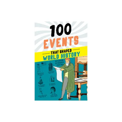 100 Events That Shaped World History - by Bill Yenne (Paperback)