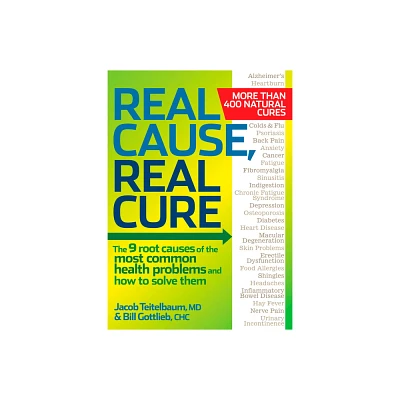 Real Cause, Real Cure - by Jacob Teitelbaum & Bill Gottlieb (Paperback)